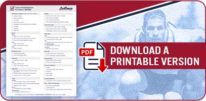 Download a printable version of the Track & Field Equipment Pre-Season Checklist